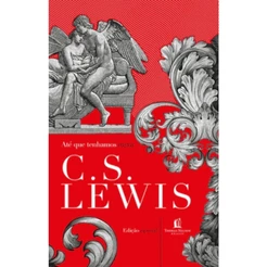 Livro Até Que Tenhamos Rostos | A Releitura de Um Mito | Capa Dura | C. S. Lewis