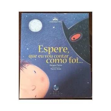 Espere que eu vou contar como foi... autor Georgina Martins / Maurício Veneza