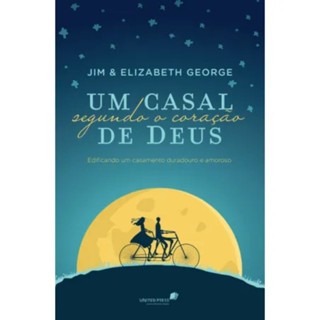 Livro Um casal segundo coração de Deus | Edificando um casamento duradouro e amoroso em Oferta na Shopee