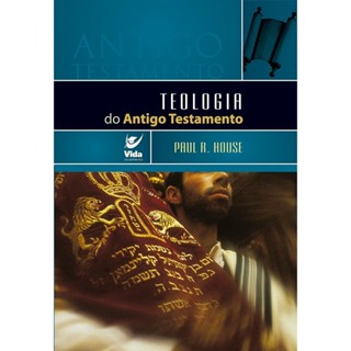 Teologia do Antigo Testamento | Paul R. House em Oferta na Shopee