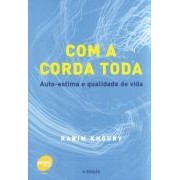 Com a Corda Toda: Auto-estima e Qualidade de Vida autor Karim Khoury
