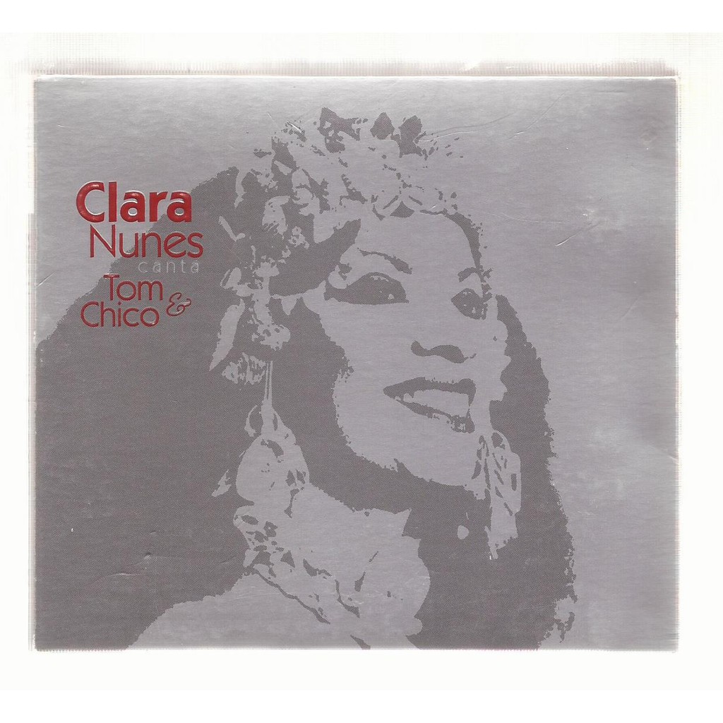 CD CLARA NUNES : CANTA TOM E CHICO