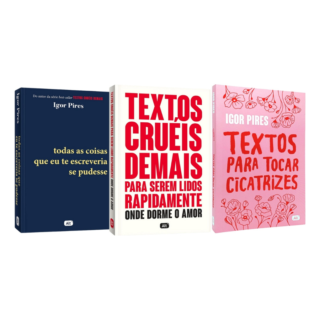 Textos Cruéis Demais Para Serem Lidos Rapidamente 2 + Textos Para Tocar Cicatrizes + Todas As Coisas Que... - Igor Pires