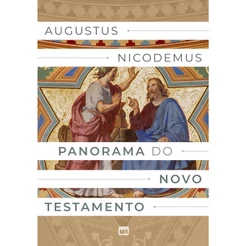 Panorama do Novo Testamento | Augustus Nicodemus