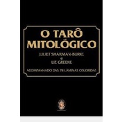 O Tarô Mitológico Acompamhado das 78 Laminas autor Juliet Sharman-Burke e Liz Greene