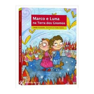 Marco e Luna na Terra dos Gnomos autor Cidália Fernandes