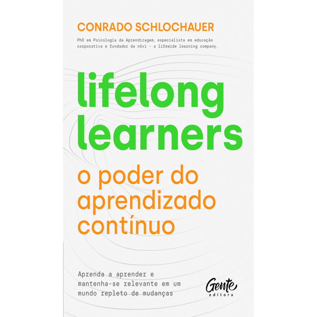 LIFELONG LEARNERS – O PODER DO APRENDIZADO CONTÍNUO APRENDA A APRENDER E MANTENHA SE RELEVANTE EM UM MUNDO REPLETO DE MU em Oferta na Shopee