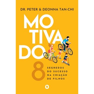 Motivado | 8 Segredos do Sucesso na Criação de Filhos | Dr. Peter e Deonna Tan-Chi em Oferta na Shopee