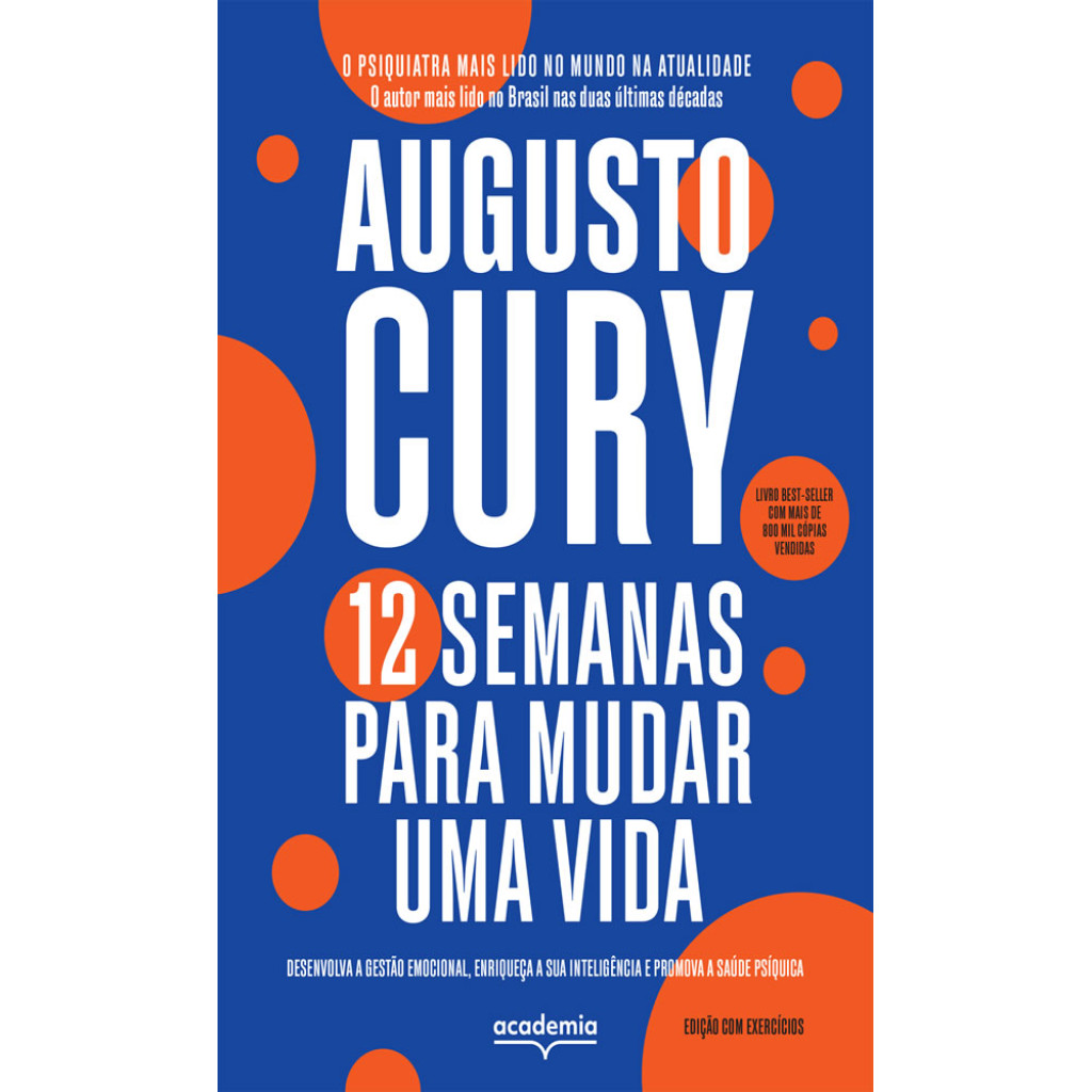 12 SEMANAS PARA MUDAR UMA VIDA   EDIÇÃO COM EXERCÍCIOS DESENVOLVA A GESTÃO EMOCIONAL, ENRIQUEÇA A EMOÇÃO E PROMOVA A SAÚ