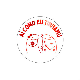 Adesivo "Aí Como Eu Tinhamu" - Ref.2238 - Hot Stamping - 40 unidades - Stickr - Rizzo em Oferta na Shopee