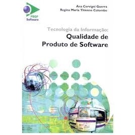 Tecnologia da informação qualidade de produto de software autor Ana Cervigni Guerra