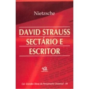 DAVID STRAUSS:  SECTÁRIO E ESCRITOR autor FRIEDRICH WILHELM NIETZSCHE