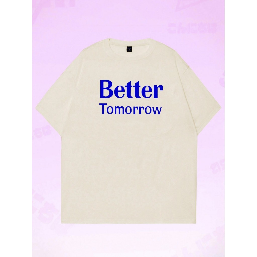 Camiseta Oversized Better Tomorrow Aesthetic Moderno Tecido Leve Macio Blusa Larga Confortável