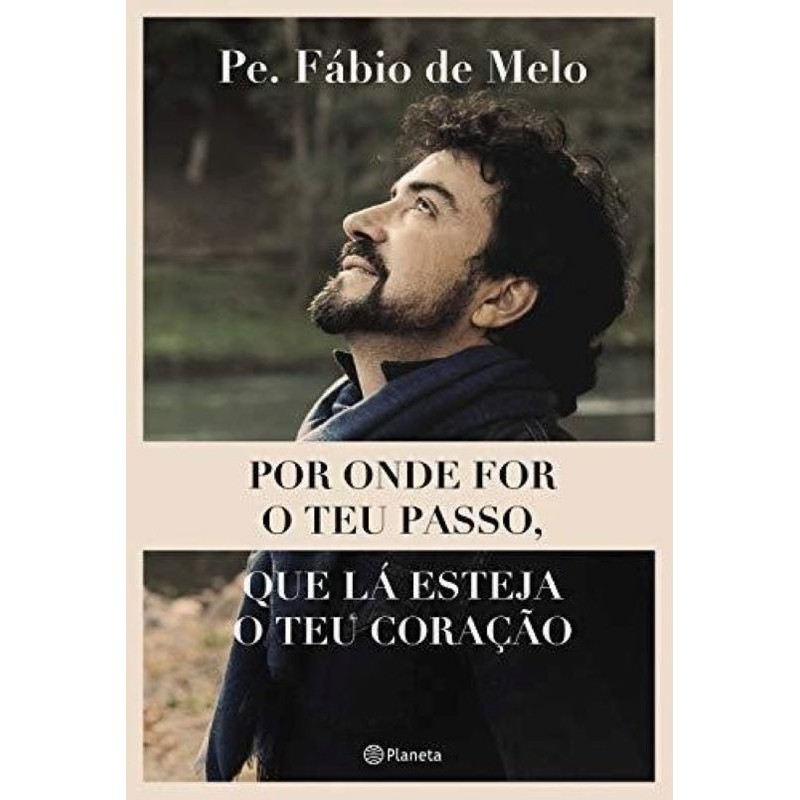 Fabio de Melo - Por Onde For o Teu Passo, que La Esteja o Teu Coracao