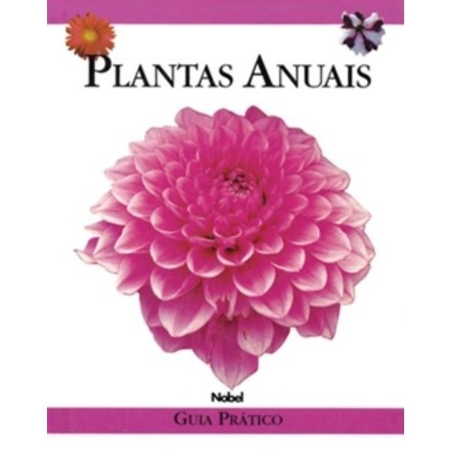 Livro: Plantas Anuais: Guia Prático - Autor: Rebeca Kingsley (Novo, Lacrado)