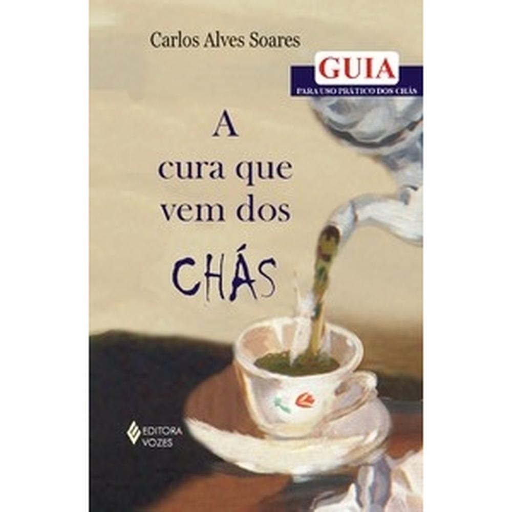 Cura que vem dos chás - Editora Vozes