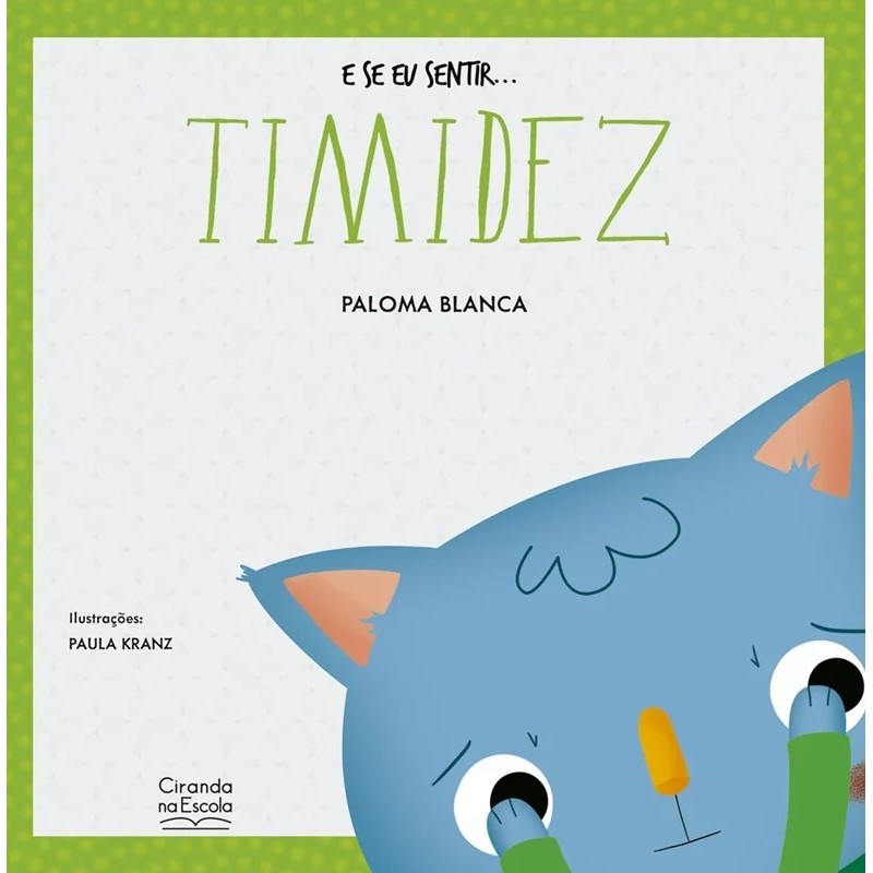 Literatura Infantil - E Se Eu Sentir... Timidez