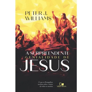 A Surpreendente genialidade de Jesus | Peter J. Williams em Oferta na Shopee