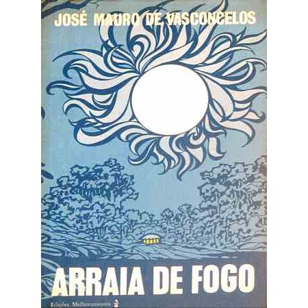 Arraia de Fogo autor José Mauro de Vasconcelos