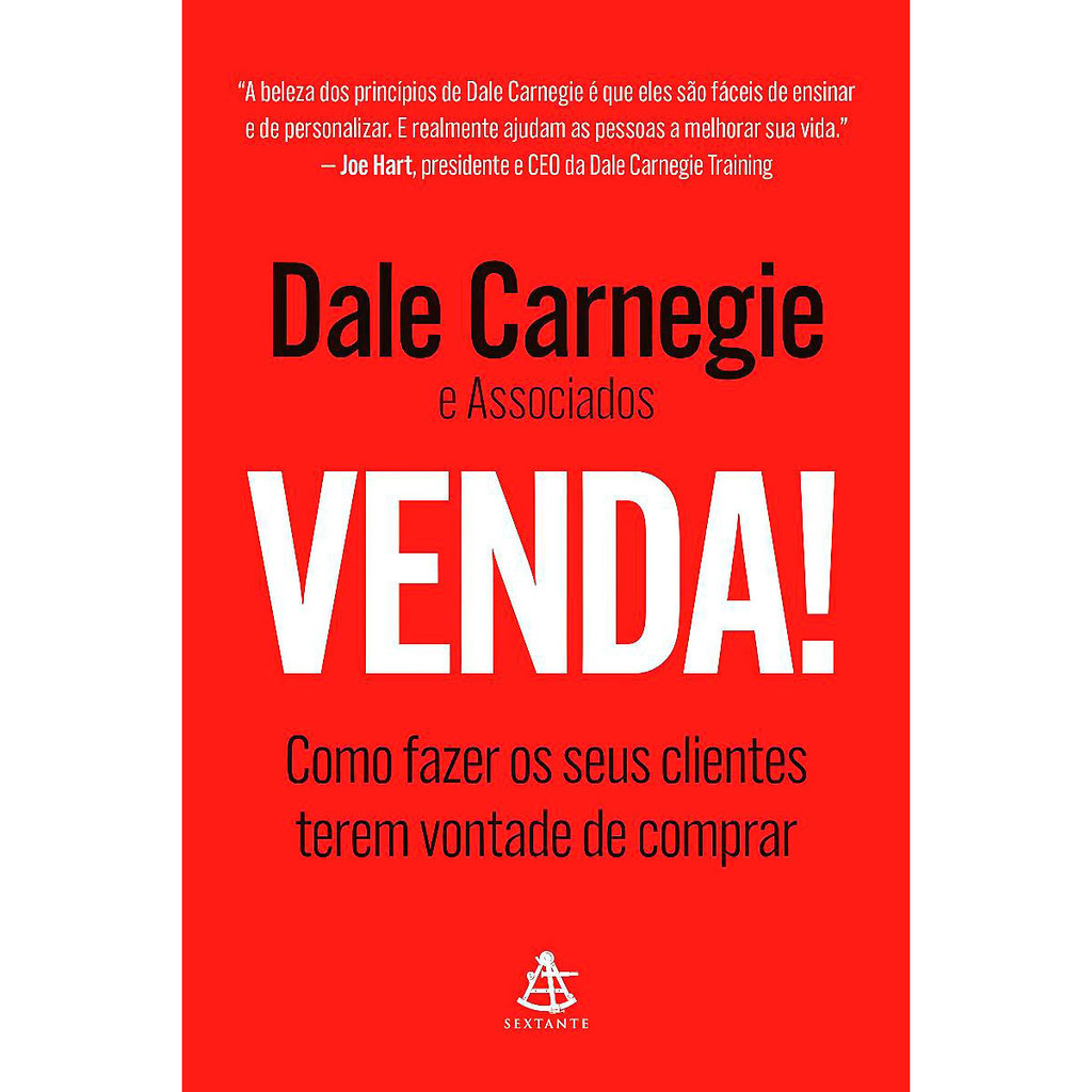 Livro Venda! Como Fazer os Seus Clientes terem Vontade de Comprar - Dale Carnegie | Ed. Sextante