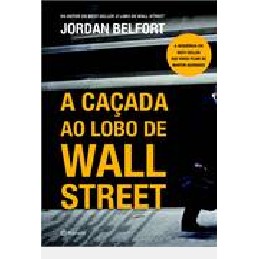 A Caçada ao Lobo de Wall Street autor Belfort, Jordan