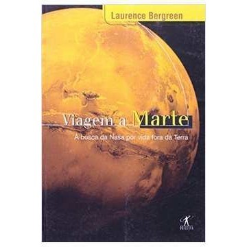 Viagem a Marte: a Busca da Nasa por Vida Fora da Terra autor Laurence Bergreen