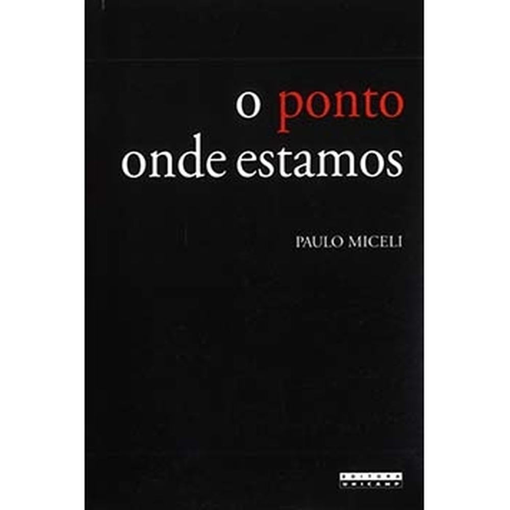 O ponto onde estamos - Editora da Unicamp