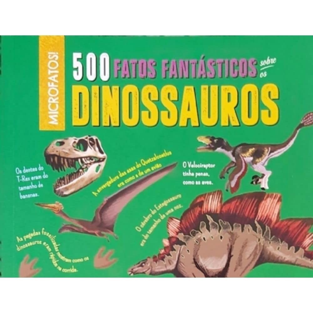 500 Fatos Fantástico Sobre Os Dinossauros | PÉ DA LETRA