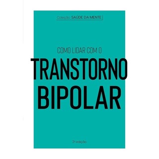 COLECAO SAUDE DA MENTE: COMO LIDAR COM O TRANSTORNO BIPOLAR em Oferta na Shopee