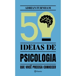 50 IDEIAS DE PSICOLOGIA QUE VOCÊ PRECISA CONHECER