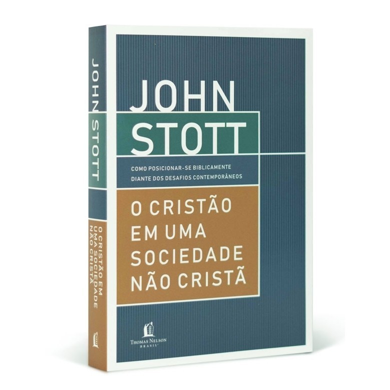 O Cristão Em Uma Sociedade Não Cristã | John Stott