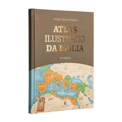 Atlas Ilustrado da Bíblia | Capa Dura | André Daniel Reinke