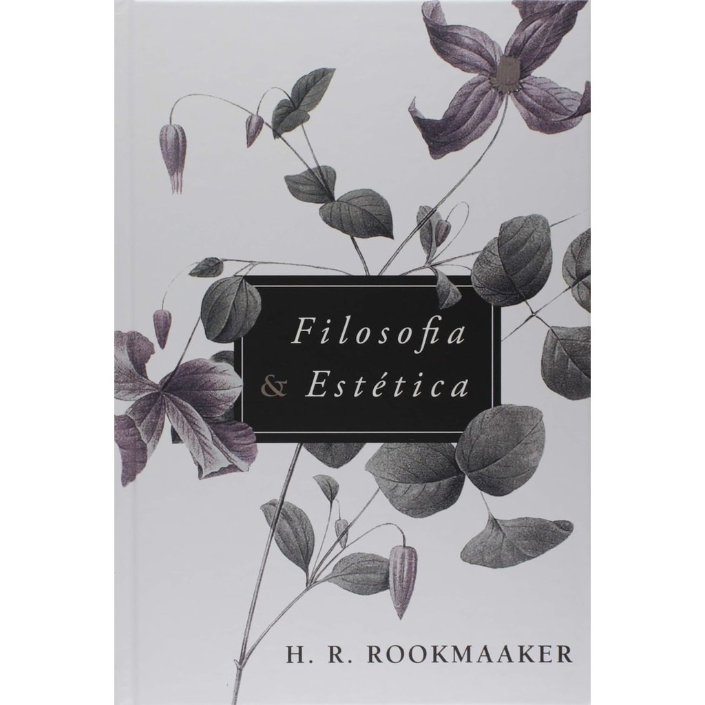 Filosofia e Estética | H. R. Rookmaaker