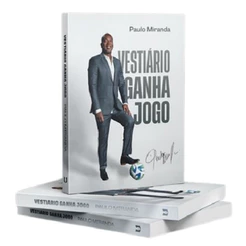 VESTIÁRIO GANHA JOGO - PAULO MIRANDA - LIVRO SOBRE FUTEBOL E GESTÃO