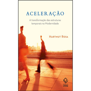 ACELERAÇÃO A TRANSFORMAÇÃO DAS ESTRUTURAS TEMPORAIS NA MODERNIDADE em Oferta na Shopee