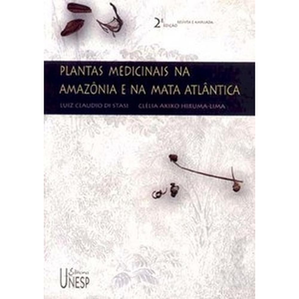 Plantas medicinais na Amazônia e na mata atlântica - 2ª edição