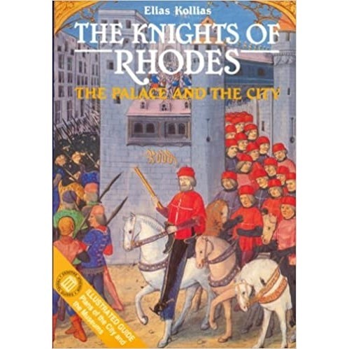 The Knights of Rhodes - The palace and the city autor Elias Kollias