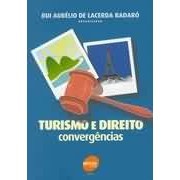 Turismo e Direito- Convergências autor Rui Aurélio de Lacerda Badaró (org.)