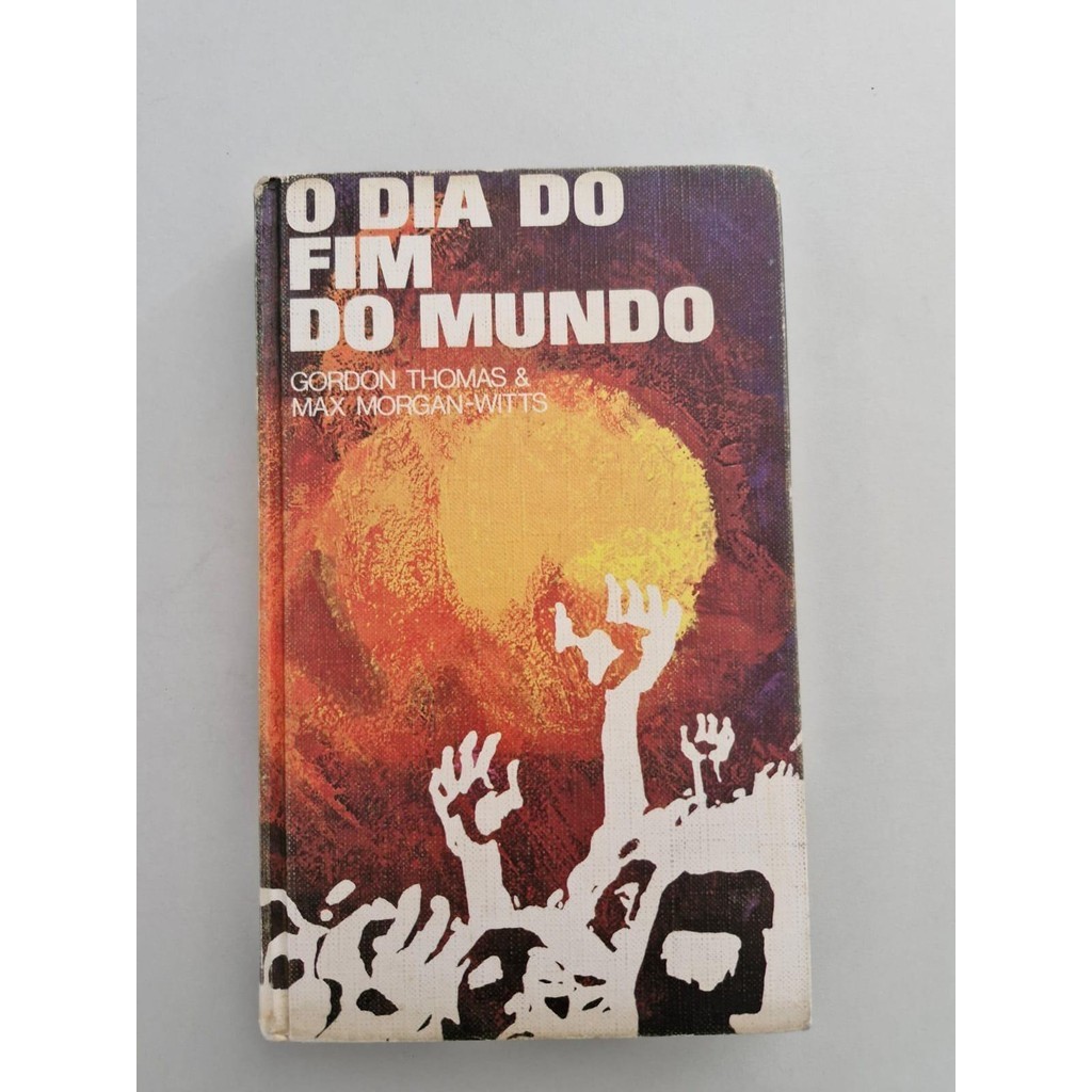 LIVRO, O DIA DO FIM DO MUNDO, GORDON THOMAS, MAX MORGAN WITTS