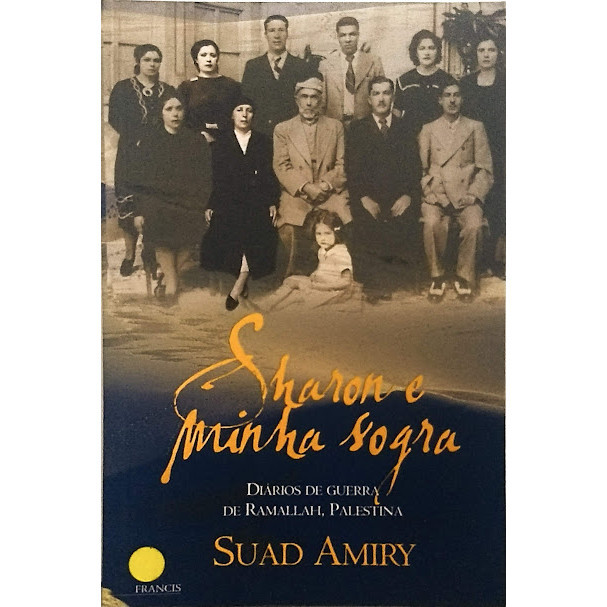 Livro: Sharon E Minha Sogra - Diários De Guerra Da Ramallah, Palestina - Autor: Suad Amiry (Novo, Lacrado)