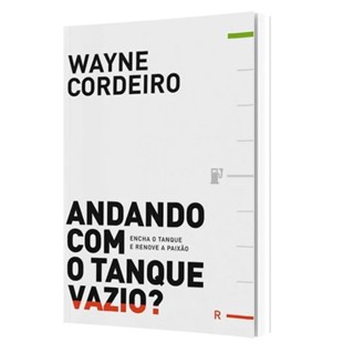 Livro Andando com o tanque vazio? | Wayne Cordeiro | Editora Vida em Oferta na Shopee