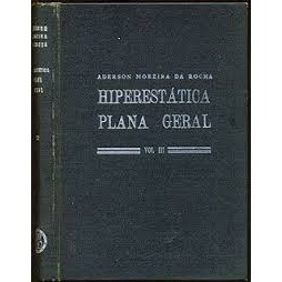 Hiperestática Plana Geral 1ª Volume autor Aderson Moreira da Rocha
