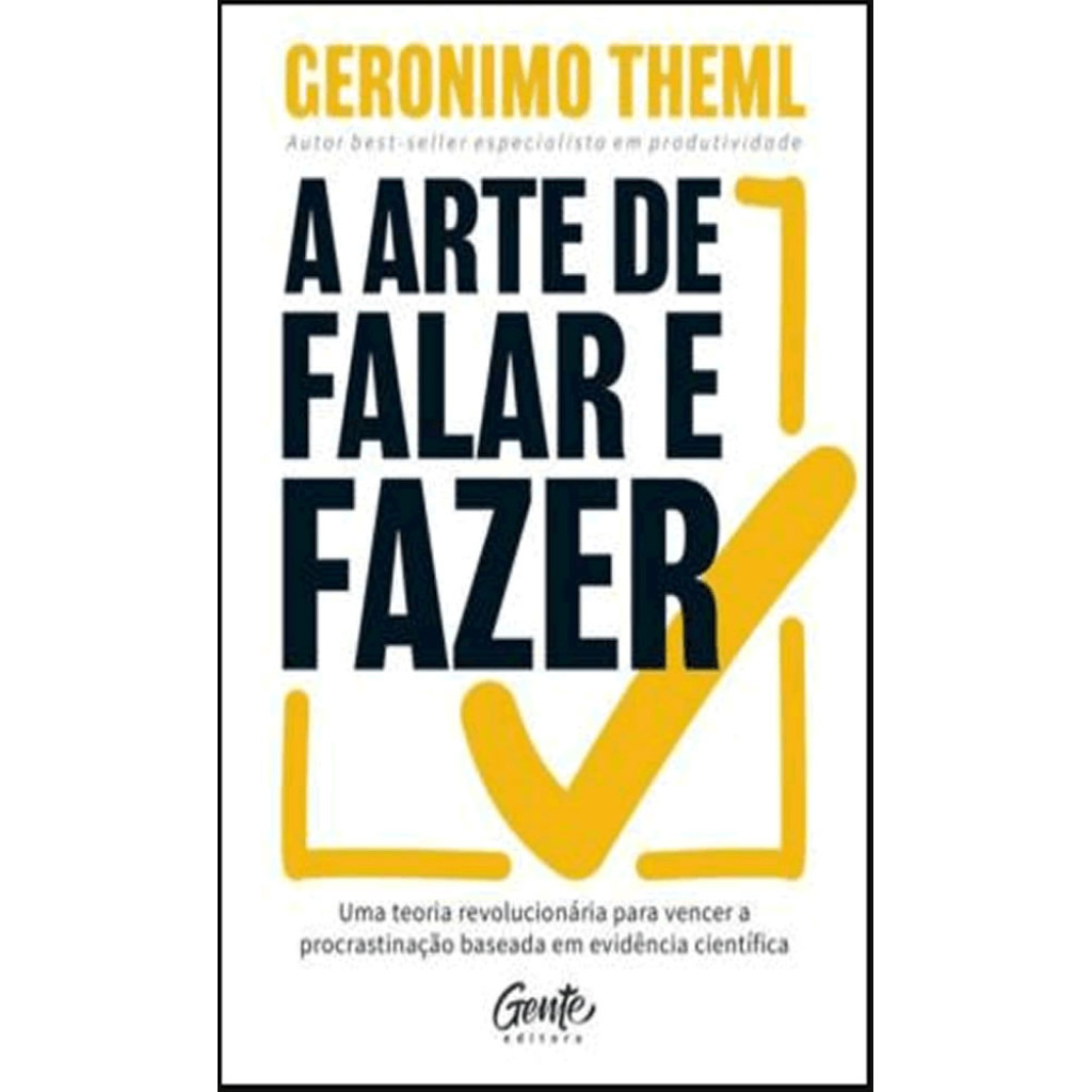 A ARTE DE FALAR E FAZER UMA TEORIA REVOLUCIONÁRIA PARA VENCER A PROCRASTINAÇÃO BASEADA EM EVIDÊNCIA CIENTÍFICA em Oferta na Shopee