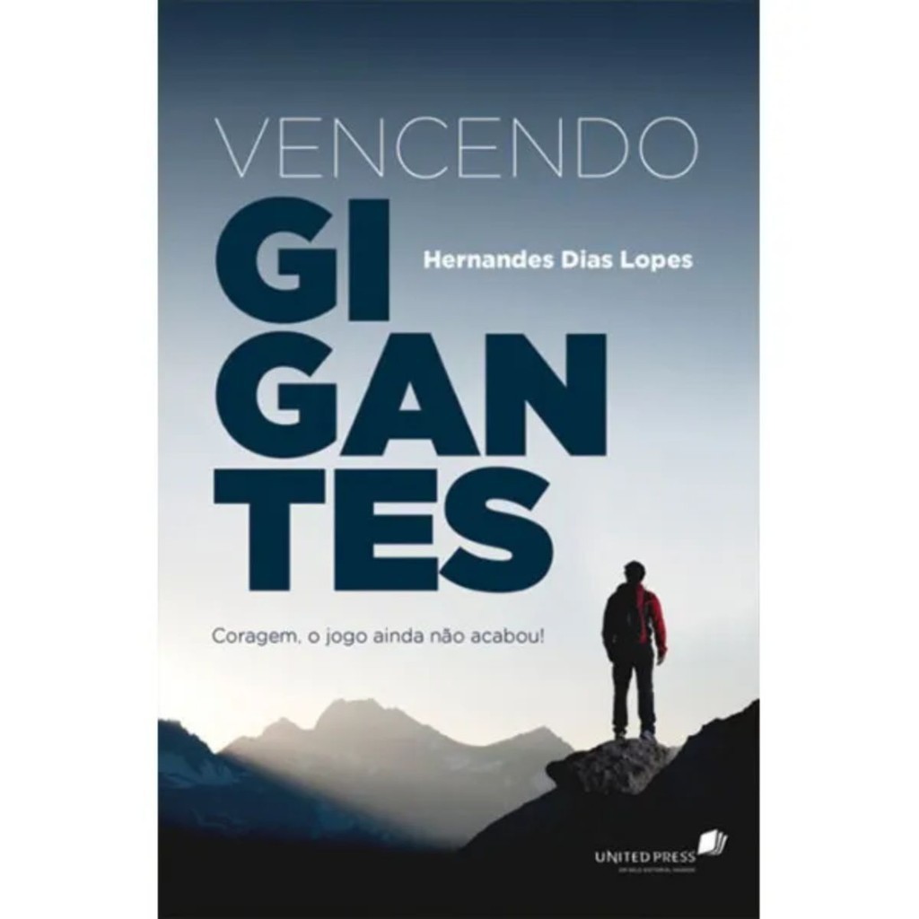 Livro Vencendo gigantes | Coragem o jogo ainda não acabou | Hernandes Dias Lopes