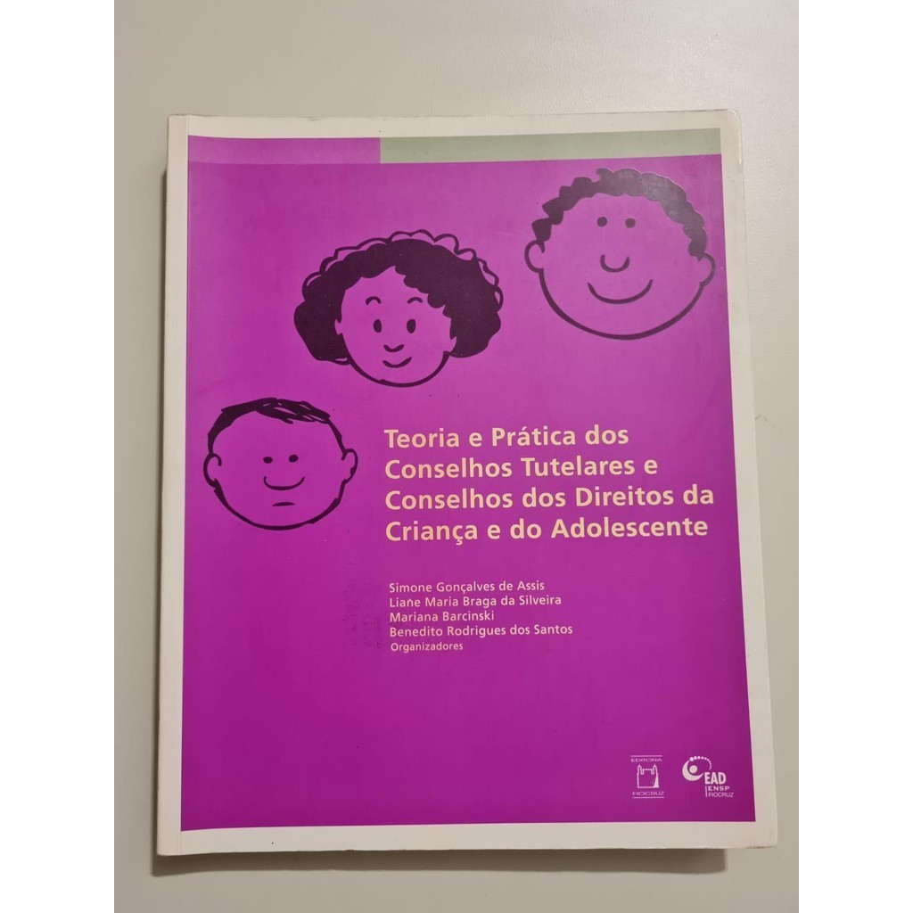 LIVRO, TEORIA E PRÁTICA DOS CONSELHOS TUTELARES E CONSELHOS DOS DIREITOS DA CRIANÇA E DO ADOLESCENTE, SIMONE G. ASSIS