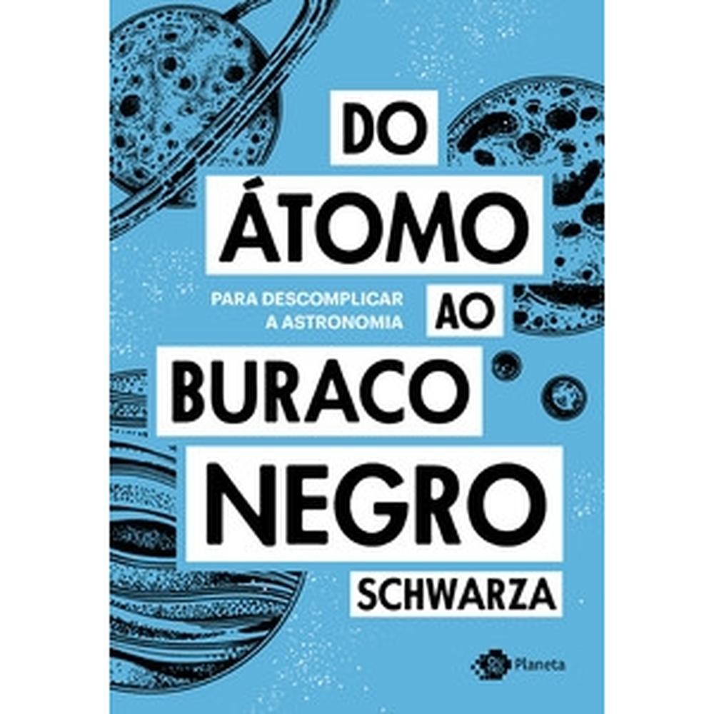 Do átomo ao buraco negro - Outro Planeta