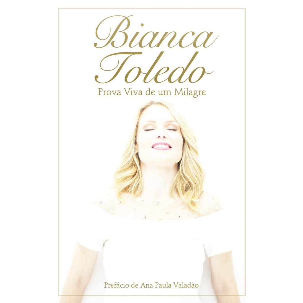 BIANCA TOLEDO PROVA VIVA DE UM MILAGRE