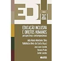 Educação Inclusiva e Direitos Humanos: Perspectivas Contemporânea autor Aida Maria Monteiro Silva