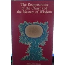 The Reappearance of the Christ and the Masters of Wisdom autor Benjamin Creme