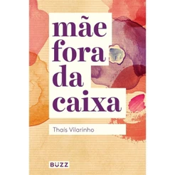 Mãe fora da caixa - Buzz Editora